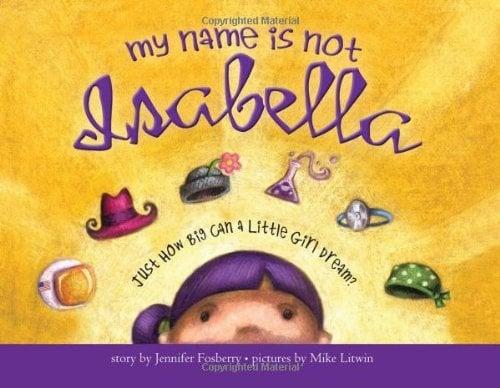 My Name Is Not Isabella: Just How Big Can a Little Girl Dream?