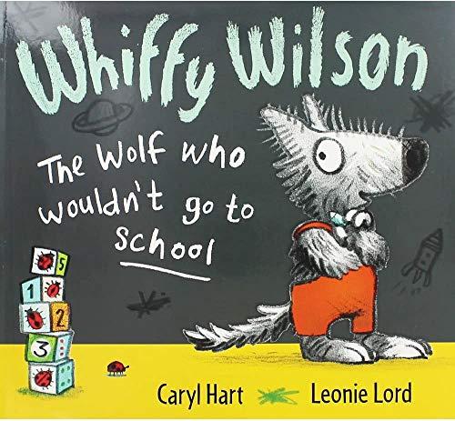 The Wolf Wouldn't Go to School (Whiffy Wilson)