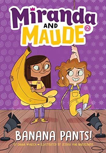 Banana Pants! (Miranda and Maude, Bk. 2)