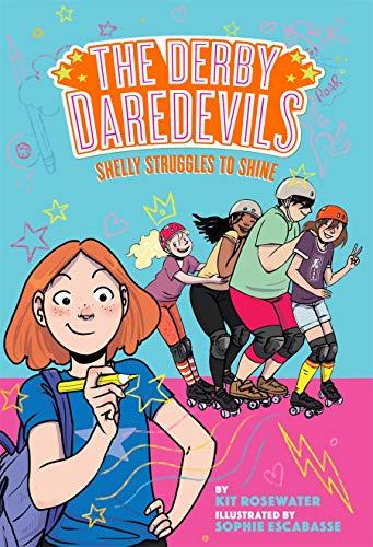 Shelly Struggles to Shine (The Derby Daredevils, Bk. 2)