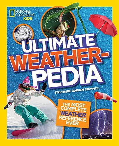 Ultimate Weatherpedia: The Most Complete Weather Reference Ever (National Geographic Kids)