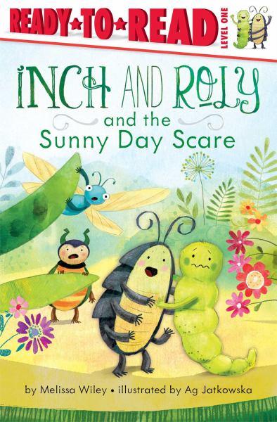 Inch and Roly and the Sunny Day Scare (Ready-To-Read, Level 1)