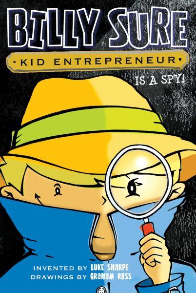 Billy Sure Kid Entrepreneur is a Spy! (Bk. 6)