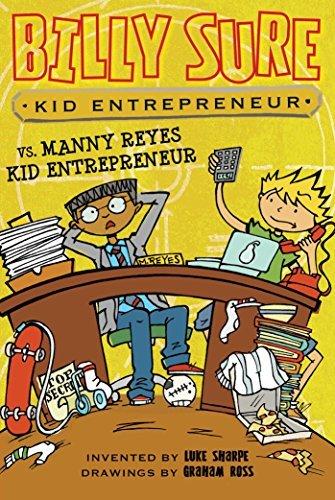 Billy Sure Kid Entrepreneur vs. Manny Reyes Kid Entrepreneur (Billy Sure, Bk. 11)
