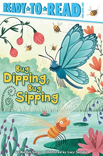 Bug Dipping, Bug Sipping (Ready-To-Read, Pre-Level 1)