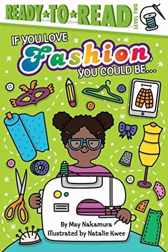 If You Love Fashion, You Could Be... (Ready-To-Read, Level 2)