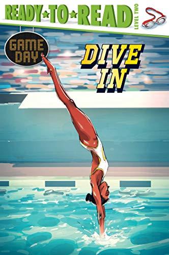 Dive In (Game Day, Ready-To-Read, Level 2)