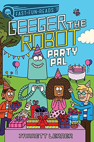 Party Pal (Geeger the Robot, Bk. 4)