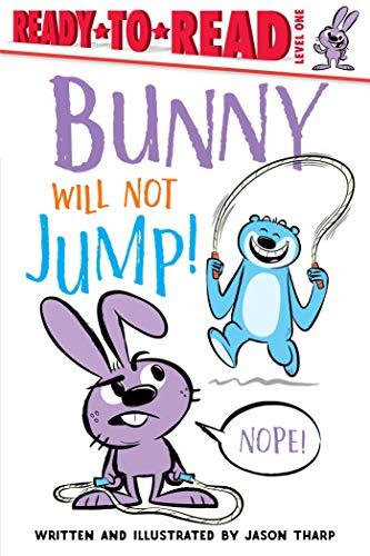 Bunny Will Not Jump! (Ready-To-Read, Level 1)