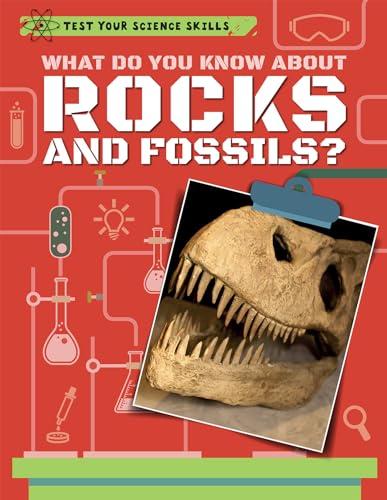 What Do You Know About Rocks and Fossils? (Test Your Science Skills)