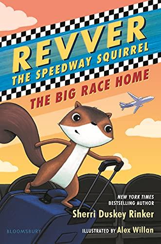 The Big Race Home (Revver the Speedway Squirrel, Bk. 2)