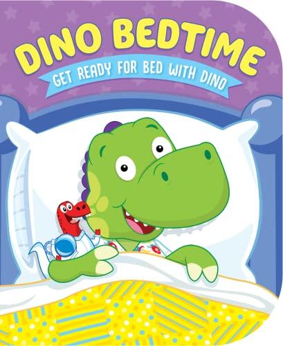 Dino Bedtime: Get Ready for Bed with Dino