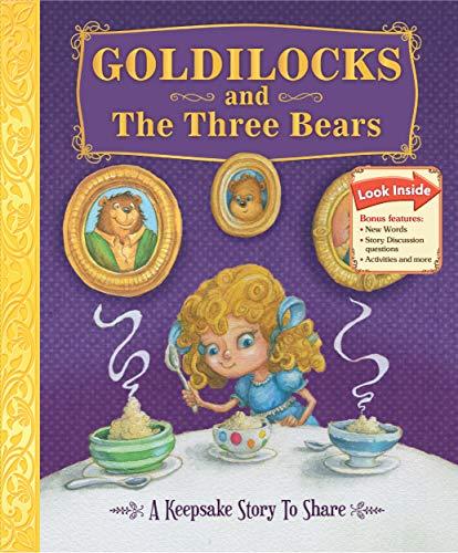 Goldilocks and The Three Bears: A Keepsake Story to Share