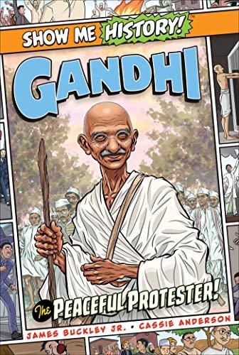 Gandhi: The Peaceful Protester! (Show Me History)
