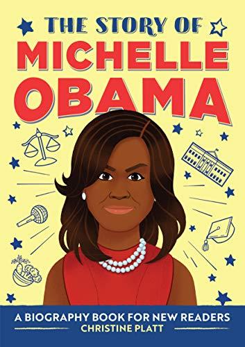 The Story of Michelle Obama (A Biography Book For New Readers)