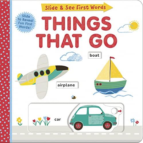Things That Go (Slide & See First Words)