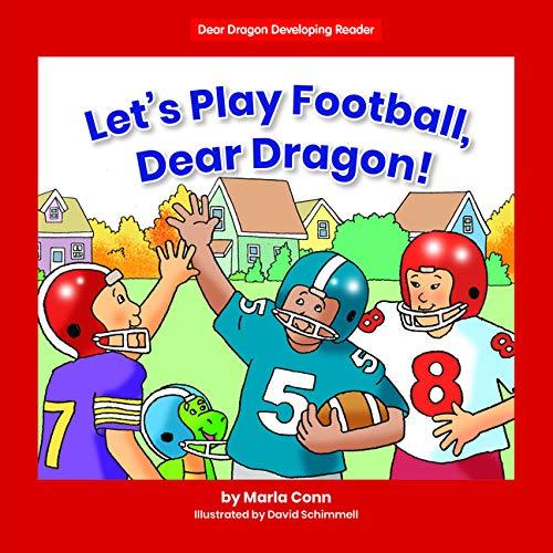 Let's Play Football, Dear Dragon! (Dear Dragon Developing Readers, Level B)