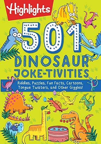 501 Dinosaur Joke-Tivities: Riddles, Puzzles, Fun Facts, Cartoons, Tongue Twisters, and Other Giggles! (Highlights 501 Joke-tivities)