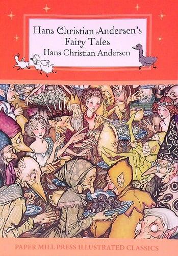 Hans Christian Andersen's Fairy Tales (Paper Mill Press Illustrated Classics)