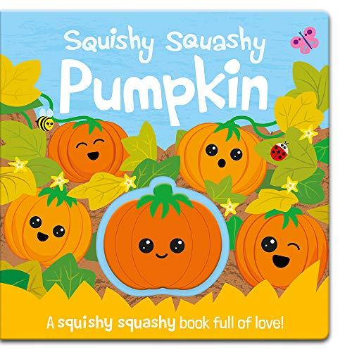 Squishy Squashy Pumpkin (Squishy Squashy Books)