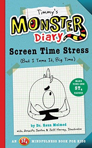 Timmy's Monster Diary: Screen Time Stress (But I Tame It, Big Time) (Monster Diaries Bk. 2)
